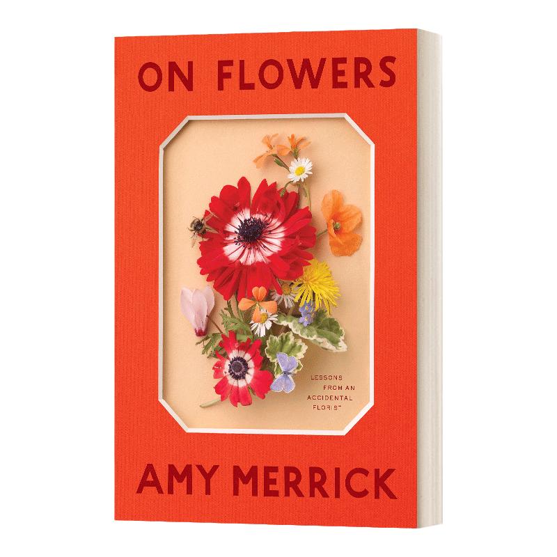 英文原版 On Flowers 关于花的一切 插花师Amy Merrick 花艺园艺 精装 英文版 进口英语原版书籍