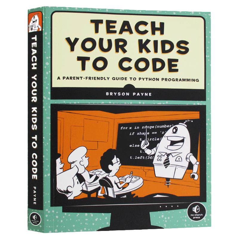 教孩子学编程 Python语言版 Teach Your Kids to Code 儿童编程书 Bryson Payne