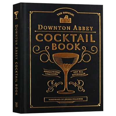 唐顿庄园官方鸡尾酒指南 英文原版 The Official Downton Abbey Cocktail Book 同名英剧唐顿庄园 海克利尔城堡 英文版进口英语书
