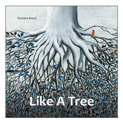 像一棵树 Rossana Bossu Like a Tree 英文原版 儿童绘本 自然科学知识图画书 精装植物绘本 进口儿童百科读物 又日新