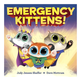 【现货】紧急小猫 EMERGENCY KITTENS 英文原版儿童情商启蒙亲子绘本3-6岁故事人际交往友谊图画书 Jensen Shaffer  Jody
