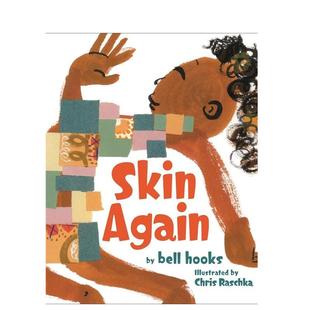 【现货】又见肌肤英文儿童绘本自我认知情绪管理进口原版书纸板书3岁6岁Skin Again BELL HOOKS Little Brown Books for Young R