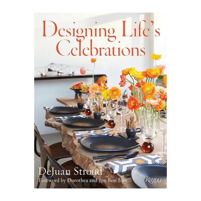 【现货】Designing Life’s Celebrations 家庭聚会策划与花艺设计布置 婚礼聚会布置 插花花饰餐桌设计英文原版图书籍正版