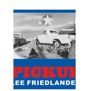 【现货】李·弗里德兰德:皮卡英文摄影摄影师专辑进口原版外版书精装14岁以上Lee Friedlander: Pickup Lee Friedlander Steidl