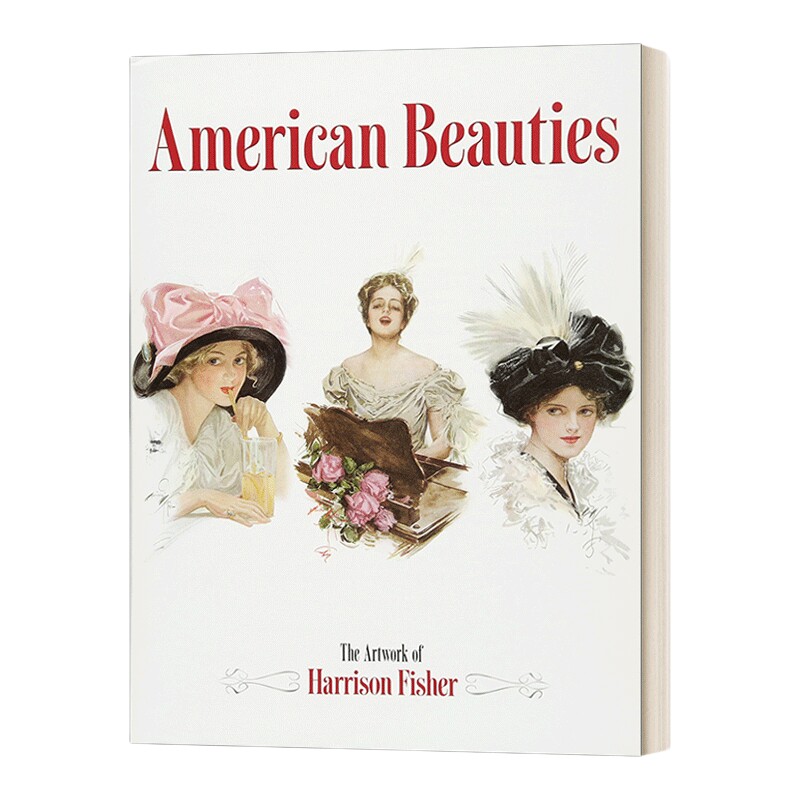 英文原版 American Beauties The Artwork of Harrison Fisher 美国丽人 哈里森·费雪摄影作品集 英文版 进口英语原版书籍