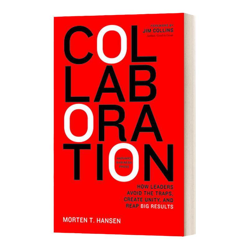 Collaboration 合作:领导者如何避免陷阱，建立共识，并收获重大成果 精装 英文原版