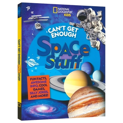 美国国家地理 Can't Get Enough Space Stuff 太空知识大揭秘 青少年太空百科科普读物 英文原版进口儿童图书