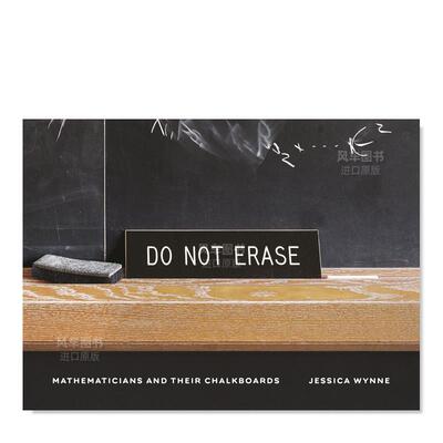 【现货】别擦掉：数学家和他们的黑板英文摄影综合作品进口原版外版书精装Do Not Erase: Mathematicians and Their Chalkboards