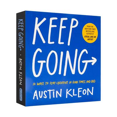 继续向前 保持创造力的十种方法 Keep Going 10 Ways to Stay CreativeKeep Going 英文原版 Austin Kleon新作 励志 自我提升