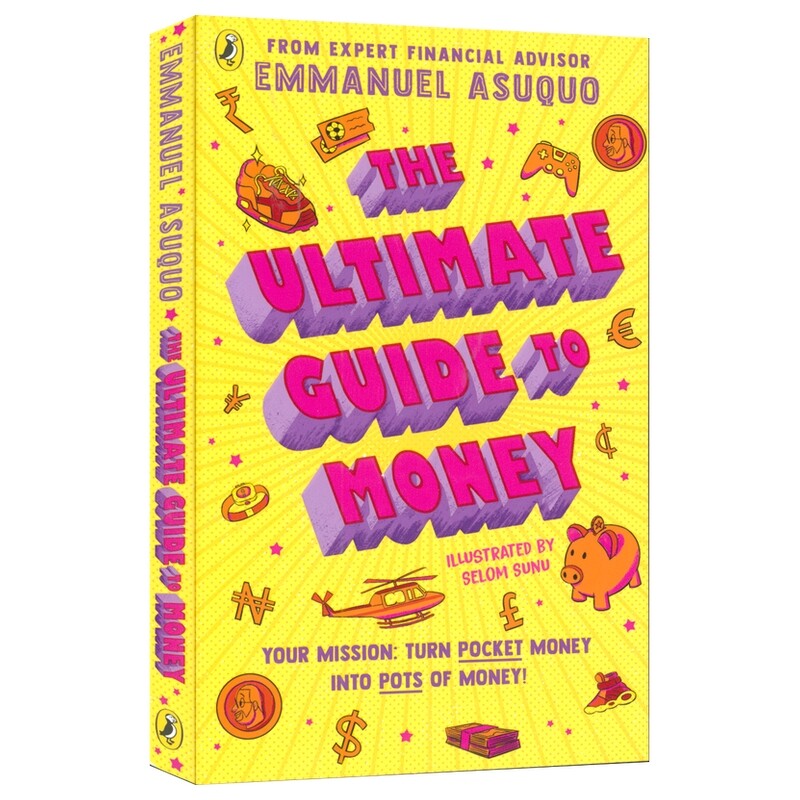 The Ultimate Guide to Money 金钱管理指南 把零花钱变成财富的秘诀 经济科普读物 儿童财商启蒙 创业投资 少儿百科 英文原版