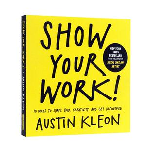 自我提升 Show Your Work 英文原版 人人都在晒 凭什么你出彩 Austin Kleon Algonquin Books 社交网络分享创意集合 自我营销