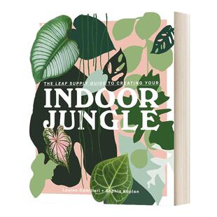树叶供应指南 创造你的室内丛林 英文原版 The Leaf Supply Guide to Creating Your Indoor Jungle 画册 精装 进口英语书