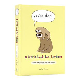 你是爸爸 英文原版绘本 You're dad 温馨父爱绘本 治愈系亲情漫画 你今天真好看同作者莉兹克里 the little world of Liz Climo