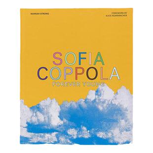 预售 Sofia Coppola: Forever Young，索菲亚·科波拉：永远年轻 英文原版图书籍进口正版 英文进口原版艺术图书 享它