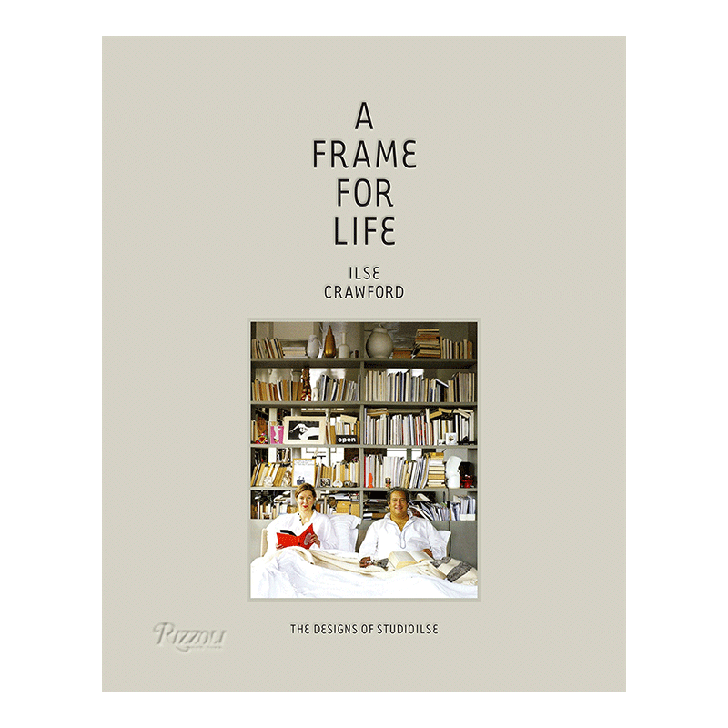 【预售】生命火花:StudioIlse的设计 A Frame for Life: The Designs of StudioIlse英文设计原版图书进口书籍Ilse Crawford