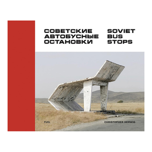 【现货】Soviet Bus Stops 苏联公交站建筑摄影摄影集 公共建筑设计 英文原版图书籍进口正版 Christopher Herwig Damon Murray