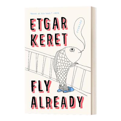 英文原版 Fly Already 银河系边缘的小失常 Etgar Keret 英文版 进口英语原版书籍