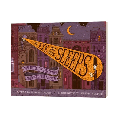 英文原版绘本 Eye That Never Sleeps 永不眠的眼睛 平克顿侦探如何拯救林肯总统 精装 英文版 进口英语原版书籍儿童图书