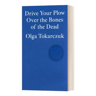 Drive Your Plow Over the Bones of the Dead 糜骨之壤 奥尔加·托卡尔丘克 诺贝尔文学奖得主 Olga Tokarczuk