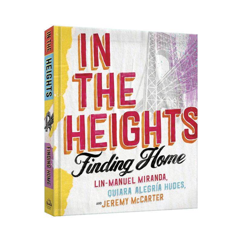 现货 身在高地 音乐剧 幕后创作艺术设定集 精装 林漫威 Lin-Manuel Miranda 汉密尔顿 In the Heights: Finding Home 英文原版
