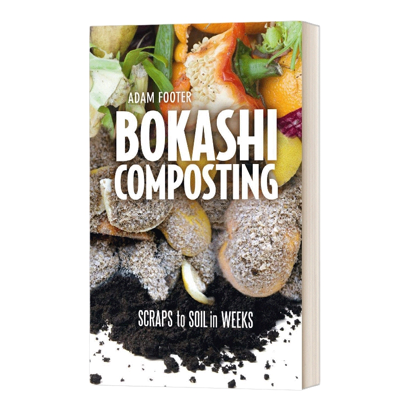 英文原版 Bokashi Composting 博喀什堆肥 几周内将废料转化为土壤 英文版 进口英语原版书籍