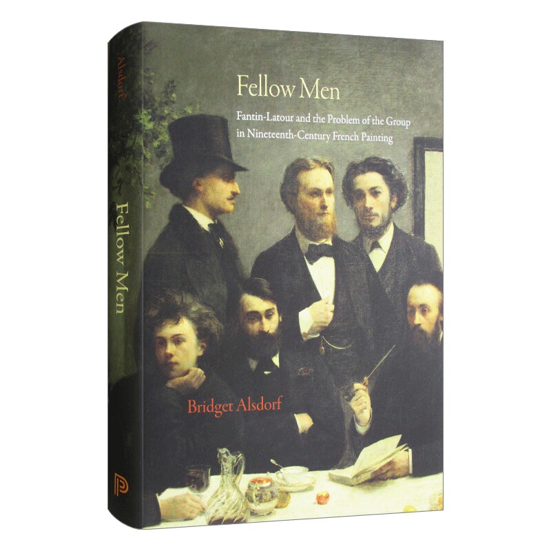 同胞 英文原版 Fellow Men 拉图尔与19世纪法国绘画中的群体问题 精装 英文版 进口英语原版书籍