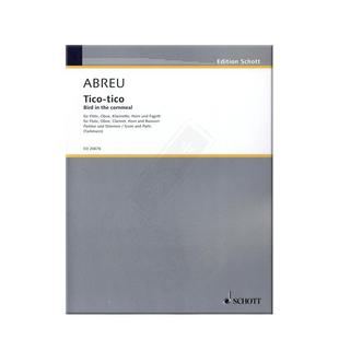 阿布鲁 玉米粉上的雀鸟 长笛双簧管 降B调单簧管 F调圆号和巴松管 总分谱 朔特乐谱书 Tico Tico BirdintheCornmealfor ED20676