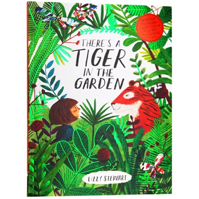 花园中的老虎 英文原版 There's a Tiger in the Garden 花园里有只老虎 精品绘本 Lizzy stewart 趣味哲理故事绘本 又日新图