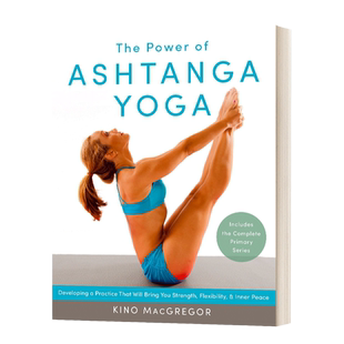 阿斯汤加瑜伽的力量 英文原版 The Power of Ashtanga Yoga 英文版 Kino MacGregor 进口英语原版书籍