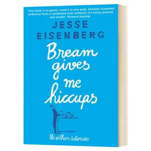 吃鲷鱼让我打嗝 Bream Gives Me Hiccups 英文原版小说 杰西艾森伯格 Jesse Eisenberg 英文版进口原版英语书籍