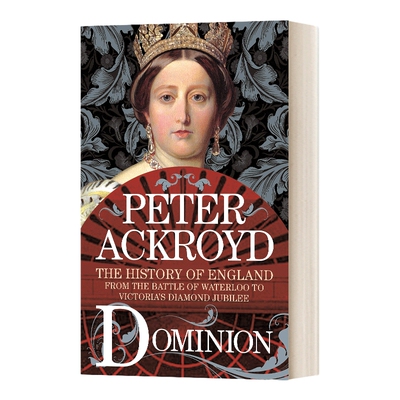 英文原版 Dominion The History Of England From The Battle Of Waterloo To Victoria'S Diamond Jubilee 英国历史5 统治 英文版