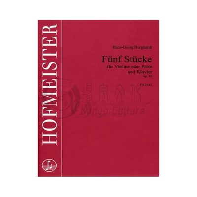 博尔哥特 五首作品op 16 长笛或小提琴 钢琴 霍夫曼斯特原版进口乐谱书 Burghardt Funf Stucke flute violin piano FH 2313