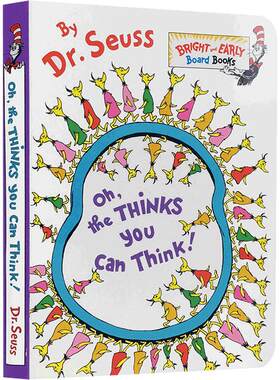 送音频 英文原版低幼适龄版纸板Dr. Seuss Oh, The Thinks You Can Think! 你能有多少奇思妙想(B&E Bd Bk)有删减）