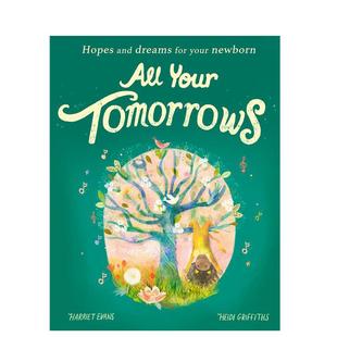 【预售】你所有的明天新生儿的希望和梦想英文儿童绘本动物生态环保进口原版书平装All Your Tomorrows : Hopes and dreams for