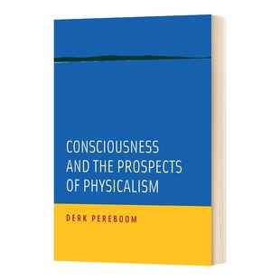 意识和物理主义的前景 英文原版 Consciousness and the Prospects of Physicalism 英文版 进口英语原版书籍