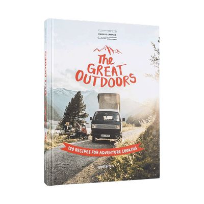 英文原版 The Great Outdoors 120 Recipes for Adventure Cooking 120道户外烹饪食谱 精装 英文版 进口英语原版书籍