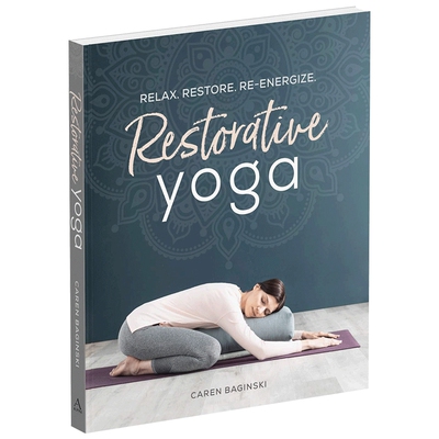 恢复性瑜伽 放松，恢复，新活力 瑜伽练习指南 Restorative Yoga 英文原版  健康生活百科科普参考书 英文版 进口英语书籍
