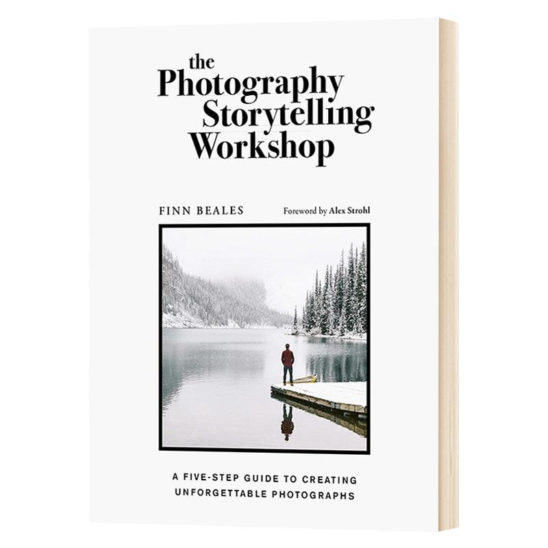 The Photography Storytelling Workshop 摄影故事工作坊：创作难忘照片的五步指南