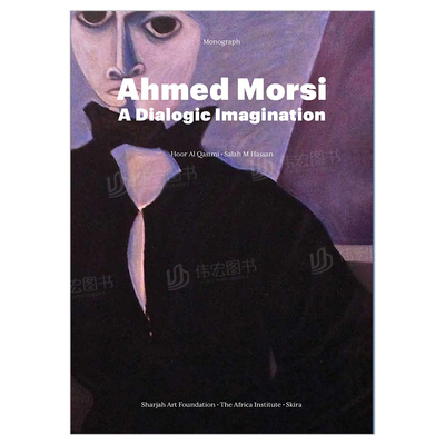 【预售】艾哈迈德·穆尔西：对话式想象英文外国美术当代进口原版外版书精装Ahmed Morsi: A Dialogic ImaginationThe Africa Ins
