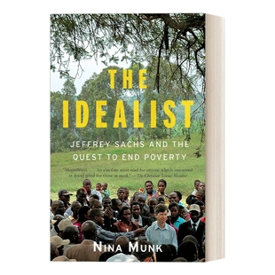 英文原版 The Idealist 理想主义者:杰弗里·萨克斯与消灭贫困 加拿大总督文学奖 Nina Munk 英文版 进口英语原版书籍