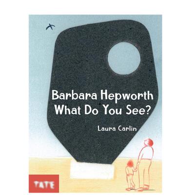 【现货】【英国插画师Laura Carlin】芭芭拉·赫普沃斯：你看到了什么英文儿童艺术启蒙进口原版书平装Barbara Hepworth What Do