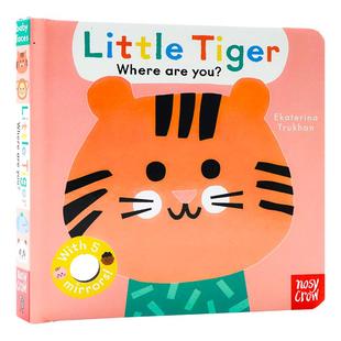 翻翻镜面书 你在哪 小老虎  Baby Faces Little Tiger Where Are You 英文原版绘本 内附5面小镜子 0-3岁 Ekaterina Trukhan