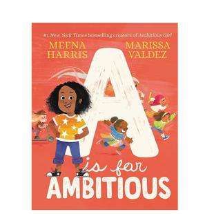 【预售】A代表雄心壮志英文儿童自然拼读进口原版外版书精装A Is for AmbitiousMeena HarrisLittle， Brown Books for Young Rea