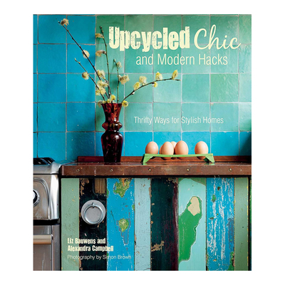 【现货】Upcycled Chic and Modern Hacks 时尚：时尚节俭之家书籍进口原版