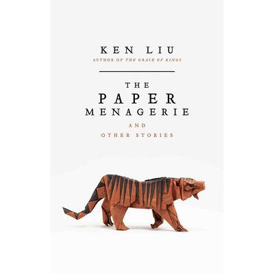 【现货】THE PAPER MENAGERIE，折纸动物园 英文原版图书籍进口正版 Ken Liu 刘宇昆 文学小说