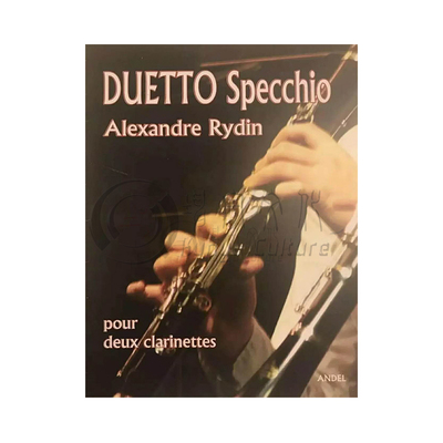 斯佩基奥二重奏 双单簧管 亚历山德拉 赖丁 售完下架 比利时Andel原版乐谱 Alexandre Rydin Duetto Specchio 2 Clarinets EA 1047