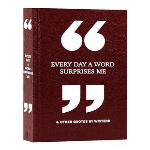 英文原版 Every Day a Word Surprises Me 每天让我惊叹的一句话以及其他作家的引述 精装 英文版 Phaidon Editors 进口英语原版书