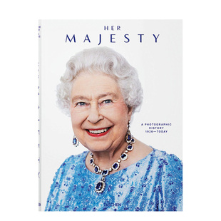 【现货】TASCHEN Her Majesty.塔森精装大开本英国女王陛下伊丽莎白二世1926年至今皇室生活摄影写真艺术画册原版进口图书包邮