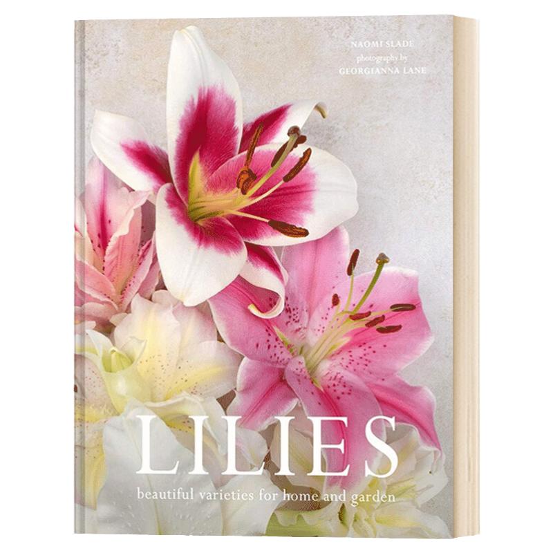 百合 适合家庭和花园的美丽品种 英文原版 Lilies: Beautiful varieties for home and garden 英文版 全英文版进口原版英语书籍