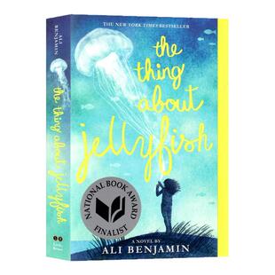 放飞水母的女孩关于水母的事英文原版 Thing about Jellyfish 2015美国图书奖短名单纽约时报畅销书校园青春成长艾丽本杰明